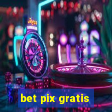 bet pix gratis